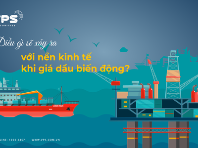 Điều gì sẽ xảy ra với nền kinh tế khi giá dầu biến động?