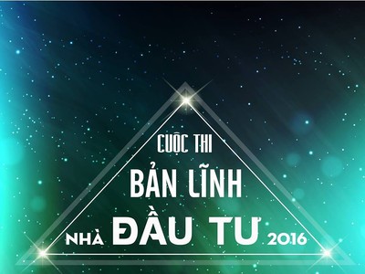 Bản lĩnh nhà đầu tư 2016 chính thức khởi tranh từ 21/10