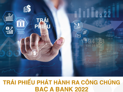 BAC A BANK chào bán 16 triệu trái phiếu, mệnh giá 100.000 đồng/trái phiếu ra công chúng đợt 1