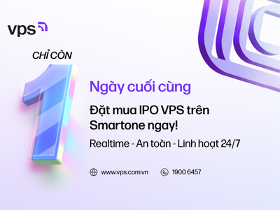 Thông báo chỉ còn 24 giờ để đăng ký mua cổ phiếu IPO VPS - cơ hội đầu tư hiếm có