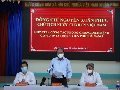 Chủ tịch nước Nguyễn Xuân Phúc kiểm tra công tác phòng chống Covid-19 tại Đà Nẵng.