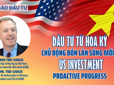 Đầu tư từ Hoa Kỳ: Chủ động đón làn sóng mới