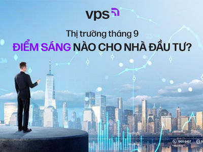 Thị trường tháng 9: Điểm sáng nào cho nhà đầu tư?