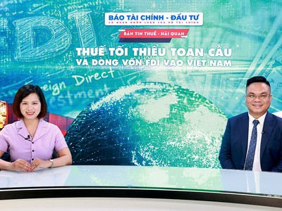 Thuế tối thiểu toàn cầu và dòng vốn FDI vào Việt Nam