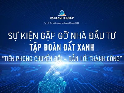 Tập đoàn Đất Xanh (DXG) tổ chức sự kiện gặp gỡ nhà đầu tư quý I/2022