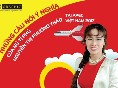 Những câu nói ý nghĩa của nữ tỉ phú Nguyễn Thị Phương Thảo tại APEC Việt Nam 2017