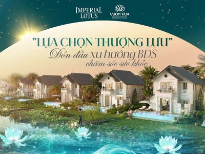 Imperial Lotus đón đầu xu hướng bất động sản chăm sóc sức khỏe