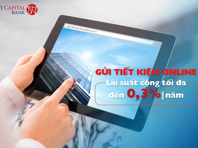 Viet Capital Bank tăng lãi suất tết kiệm online tối đa lên 7,5%/năm