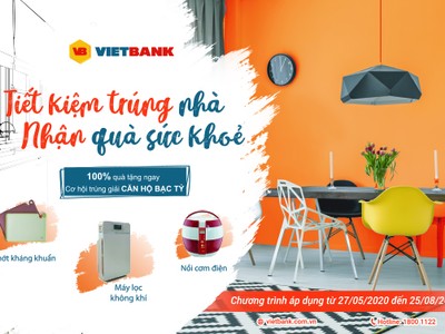 Cơ hội “trúng nhà bạc tỷ” khi gửi tiết kiệm tại Vietbank