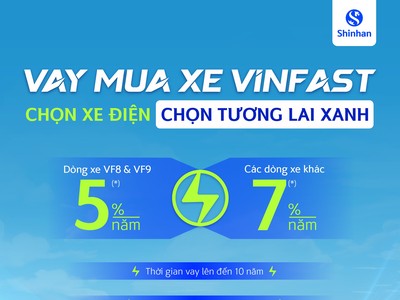 Ngân hàng Shinhan triển khai ưu đãi vay mua xe VinFast lãi suất từ 5%