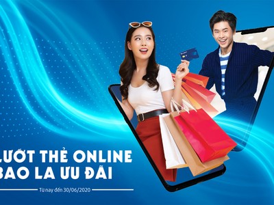 Sacombank dành nhiều ưu đãi cho khách hàng mở và giao dịch thẻ trực tuyến