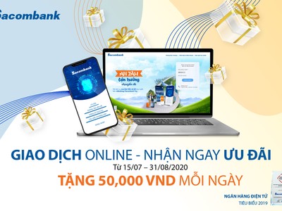 “Giao dịch online - Nhận ngay ưu đãi” với Sacombank