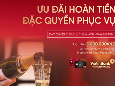 Tận hưởng ưu đãi đặc quyền cùng thẻ VietinBank Premium Banking