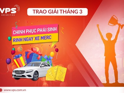 VPS công bố người đoạt giải nhất tháng 3 của Chương trình “Chinh phục phái sinh, rinh ngay xe Merc”