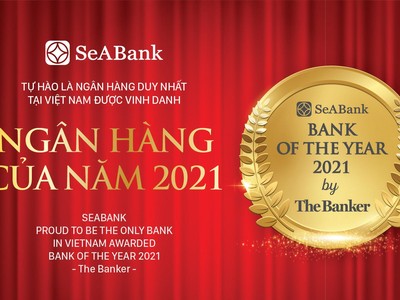  SeABank được The Banker bình chọn là “Ngân hàng của năm - Bank of the Year 2021”.