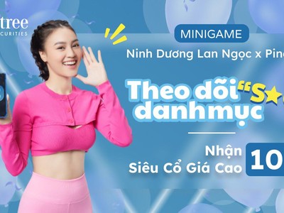 PineX của Pinetree tung Chương trình Nhận 100 “siêu cổ” giá cao khi theo dõi danh mục các “Ngôi sao”