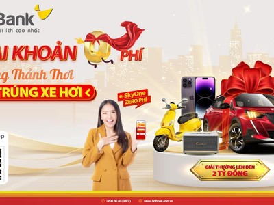 Trải nghiệm tiện ích tài khoản 0 phí, nhận quà tiền tỷ từ HDBank