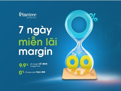 Pinetree thông báo ưu đãi 7 ngày miễn lãi margin