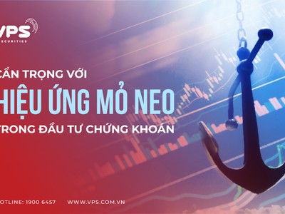Cẩn trọng với hiệu ứng mỏ neo trong đầu tư chứng khoán