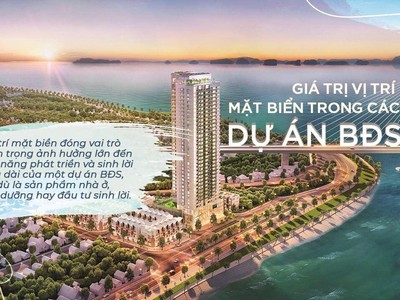 Giá trị của vị trí trong các dự án bất động sản ven biển tương lai