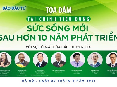 Tọa đàm "Tài chính tiêu dùng – Sức sống mới sau hơn 10 năm phát triển”