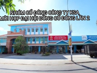 Nhóm cổ đông lớn Công ty CP Công nghiệp Khoáng sản Bình Thuận (KSA) thông báo mời họp ĐHCĐ bất thường lần 2 năm 2022