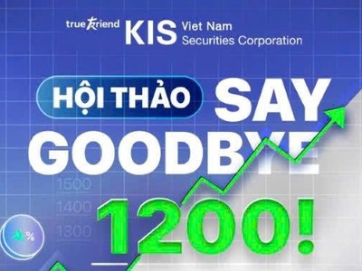 Chứng khoán KIS Việt Nam tổ chức Hội thảo “Say Goodbye 1200!”