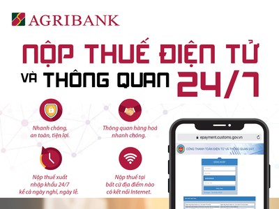 Agribank triển khai dịch vụ nộp thuế điện tử và thông quan 24/7