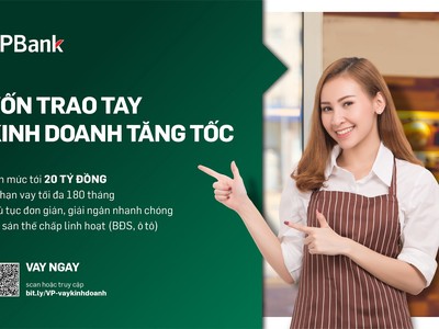 VPBank hỗ trợ cho vay sản xuất kinh doanh lãi suất từ 5,99%/năm