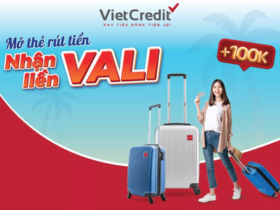 VietCredit ưu đãi hè tặng vali cao cấp cho chủ thẻ vay 