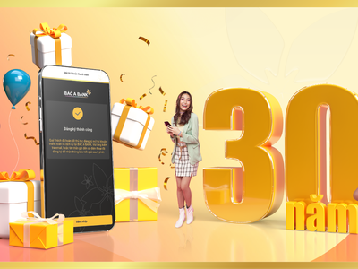 BAC A BANK tung ngàn ưu đãi mừng sinh nhật 30 năm