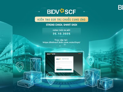 BIDV SCF: Giải pháp kiến tạo giá trị chuỗi cung ứng cho doanh nghiệp