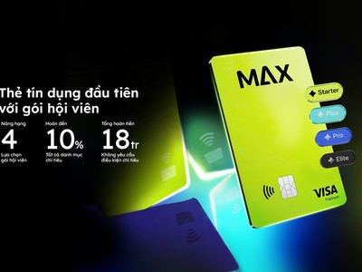 VIB lần đầu ra mắt Max Card - thẻ tín dụng với gói hội viên, hoàn đến 18 triệu/năm