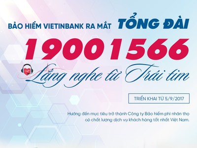 Bảo hiểm VietinBank ra mắt Tổng đài Chăm sóc khách hàng 19001566   