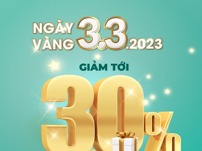 Ngày vàng 3.3.2023: Bùng nổ ưu đãi tới 30% tại BIC