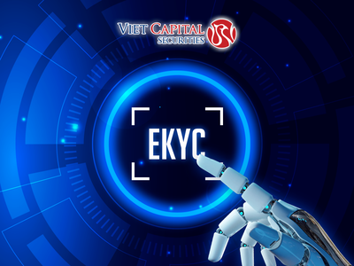 eKYC - Bước tiến mới nâng tầm trải nghiệm dịch vụ nhà đầu tư