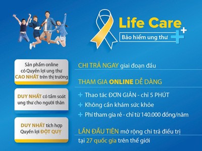 Life Care - Bảo hiểm bệnh ung thư và đột quỵ có mức chi trả cao nhất thị trường