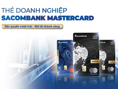 Nâng cấp hoạt động thanh toán số cho doanh nghiệp với bộ sản phẩm thẻ Sacombank Mastercard