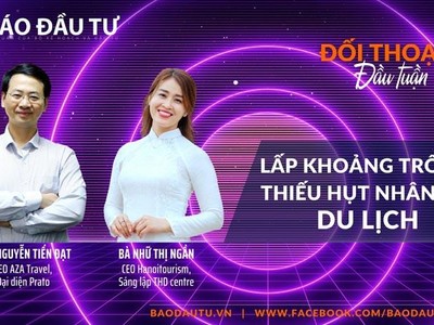 [Đối thoại đầu tuần] Lấp khoảng trống thiếu hụt nhân sự du lịch