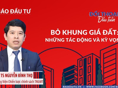 Bỏ khung giá đất: Những tác động và kỳ vọng