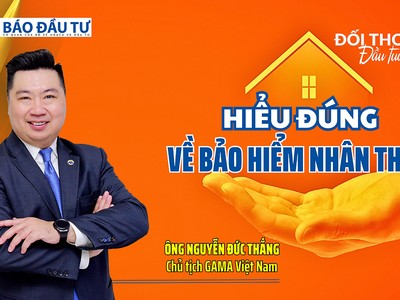 Hiểu đúng về bảo hiểm nhân thọ