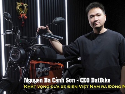Nguyễn Bá Cảnh Sơn, CEO Dat Bike: Khát vọng đưa xe điện Việt Nam ra Đông Nam Á 