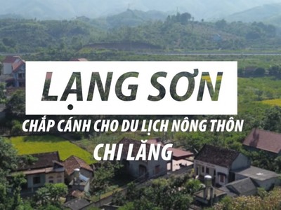 Lạng Sơn: Chắp cánh cho du lịch nông thôn Chi Lăng 