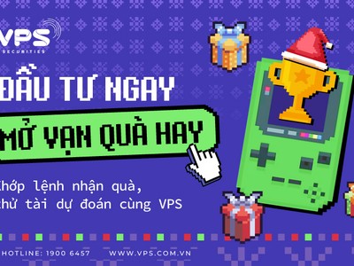 Bật mí cơ hội rinh quà với “Đầu tư ngay - Mở vạn quà hay” cùng VPS
