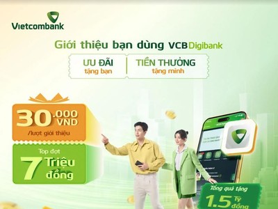 Giới thiệu bạn dùng VCB Digibank - Nhận quà siêu hấp dẫn cho cả người giới thiệu và người được giới thiệu