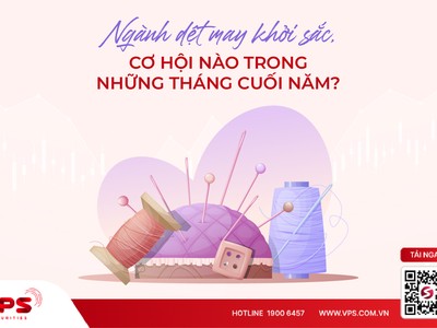 Ngành dệt may khởi sắc, cơ hội nào trong những tháng cuối năm?