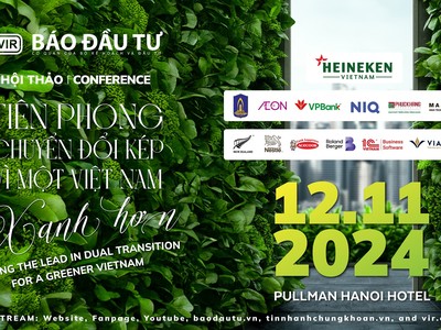 Ngày 12/11/2024, Báo Đầu tư tổ chức Hội thảo: "Tiên phong Chuyển đổi kép vì một Việt Nam xanh hơn"