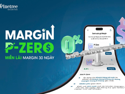 Cuộc đua margin nóng lên, Pinetree miễn lãi 30 ngày cho nhà đầu tư