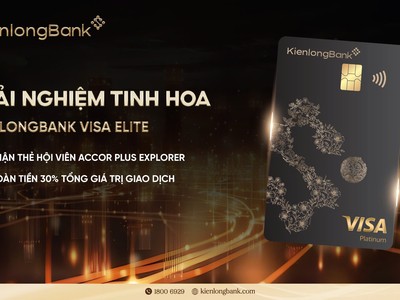 “Trải nghiệm tinh hoa” – cùng Thẻ KienlongBank Visa Elite