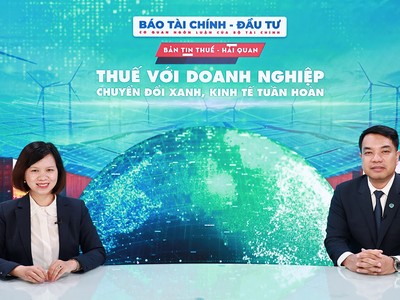 Thuế với doanh nghiệp chuyển đổi xanh, kinh tế tuần hoàn 